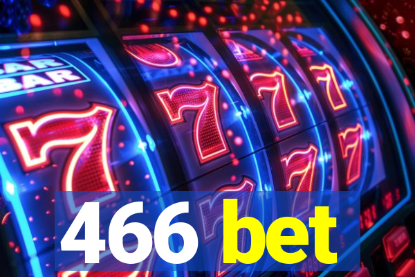 466 bet